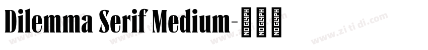 Dilemma Serif Medium字体转换